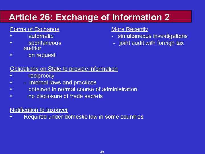 Article 26: Exchange of Information 2 Forms of Exchange • automatic • spontaneous auditor