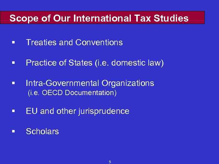 Scope of Our International Tax Studies § Treaties and Conventions § Practice of States