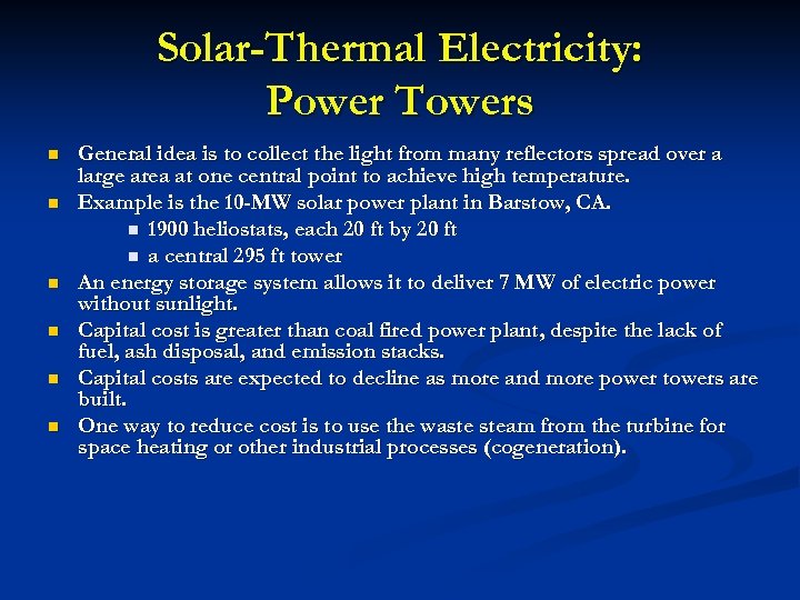 Solar-Thermal Electricity: Power Towers n n n General idea is to collect the light