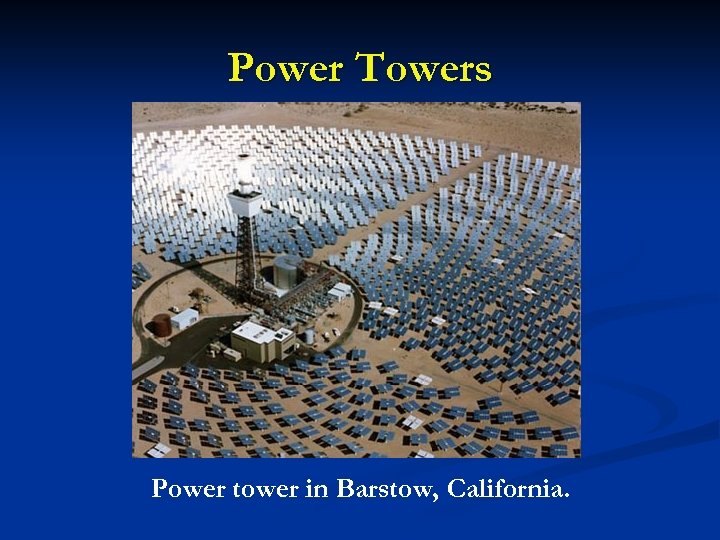 Power Towers Power tower in Barstow, California. 