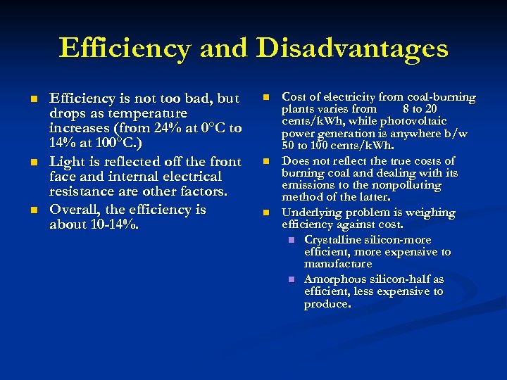 Efficiency and Disadvantages n n n Efficiency is not too bad, but drops as