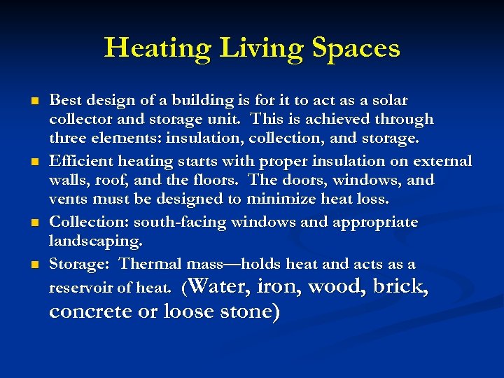 Heating Living Spaces n n Best design of a building is for it to