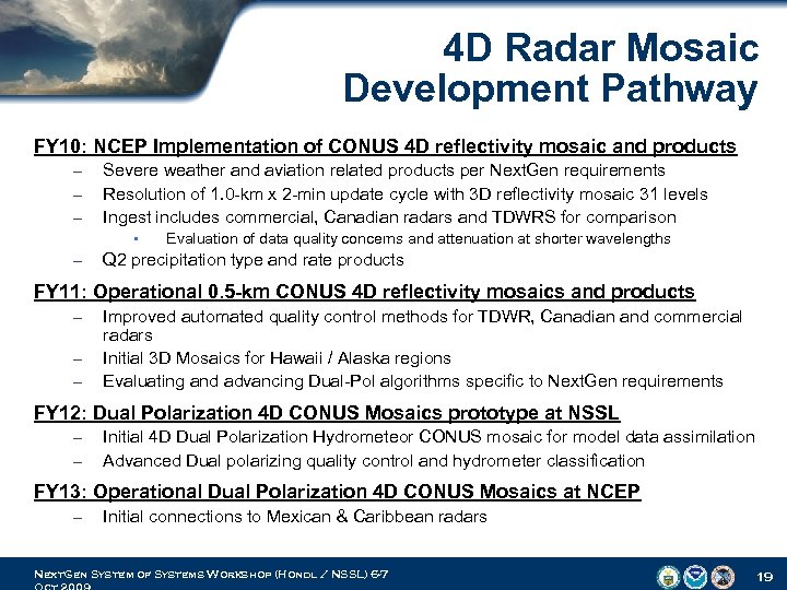 4 D Radar Mosaic Development Pathway FY 10: NCEP Implementation of CONUS 4 D