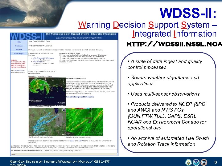 WDSS-II: Warning Decision Support System – Integrated Information http: //wdssii. nssl. noa • A