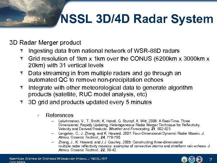 NSSL 3 D/4 D Radar System 3 D Radar Merger product Ingesting data from