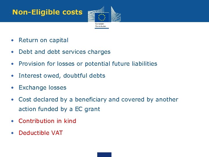 Non-Eligible costs • Return on capital • Debt and debt services charges • Provision