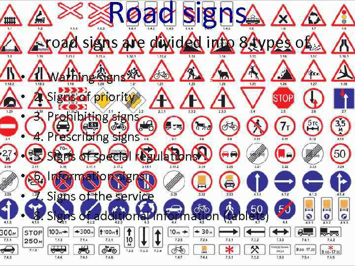 Road signs road signs are divided into 8 types of • • 1. Warning