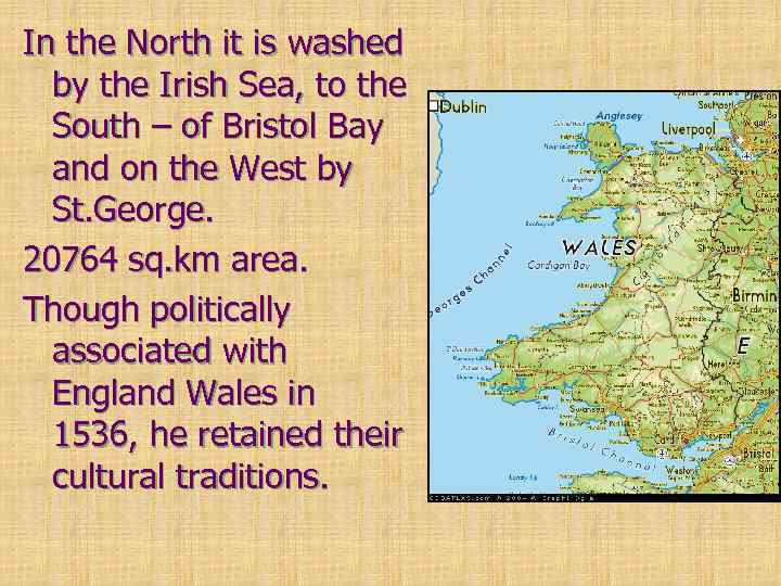In the North it is washed by the Irish Sea, to the South –