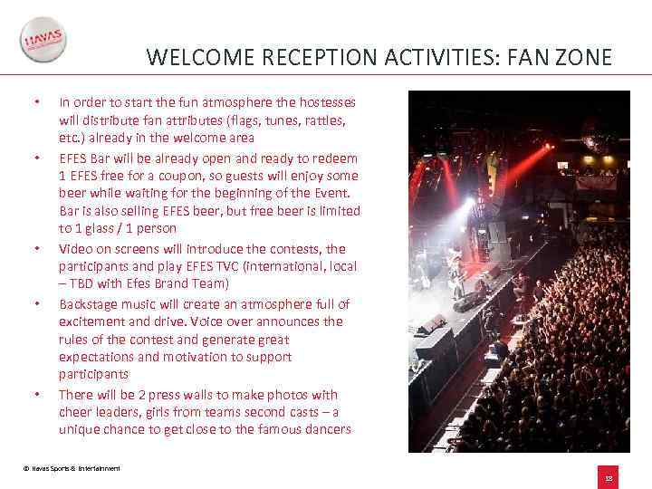 WELCOME RECEPTION ACTIVITIES: FAN ZONE • • • In order to start the fun
