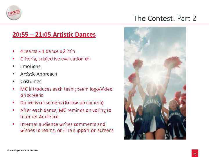 The Contest. Part 2 20: 55 – 21: 05 Artistic Dances • • •