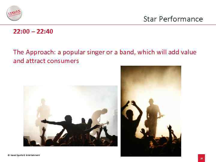 Star Performance 22: 00 – 22: 40 The Approach: a popular singer or a