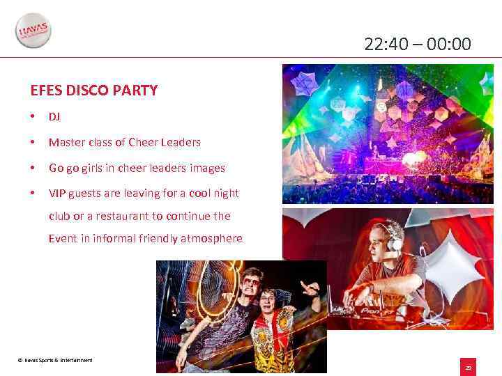 22: 40 – 00: 00 EFES DISCO PARTY • DJ • Master class of