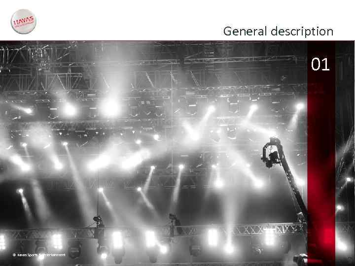 General description 01 © Havas Sports & Entertainment 3 