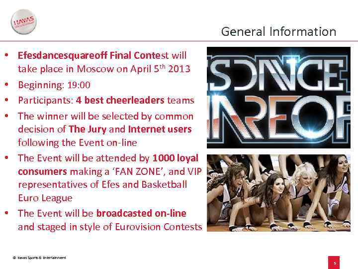 General Information • Efesdancesquareoff Final Contest will take place in Moscow on April 5