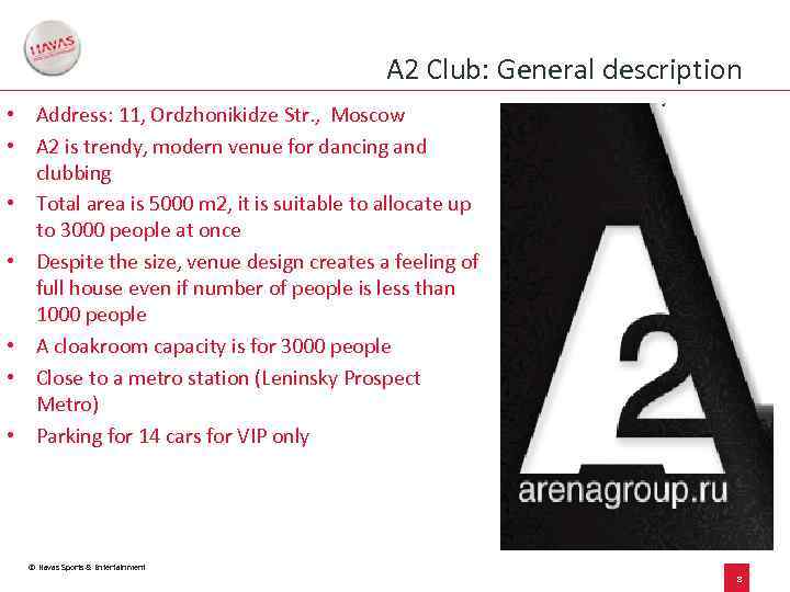 A 2 Club: General description • Address: 11, Ordzhonikidze Str. , Moscow • A