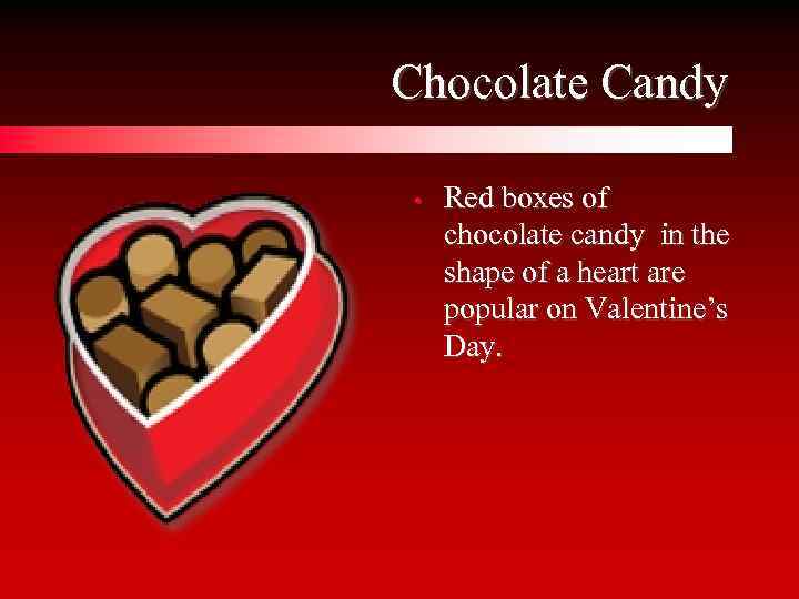 Chocolate Candy • Red boxes of chocolate candy in the shape of a heart
