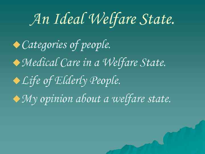 An Ideal Welfare State. u. Categories of people. u. Medical Care in a Welfare