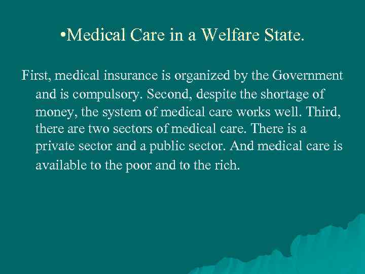  • Medical Care in a Welfare State. First, medical insurance is organized by
