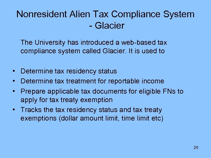 Nonresident Alien Tax Compliance System - Glacier The University has introduced a web-based tax
