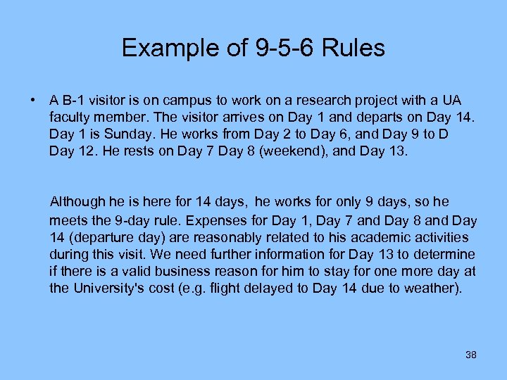 Example of 9 -5 -6 Rules • A B-1 visitor is on campus to