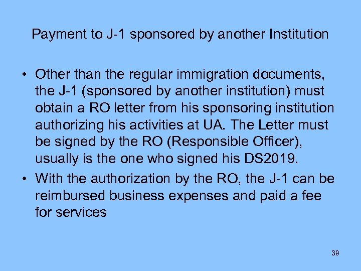 Payment to J-1 sponsored by another Institution • Other than the regular immigration documents,