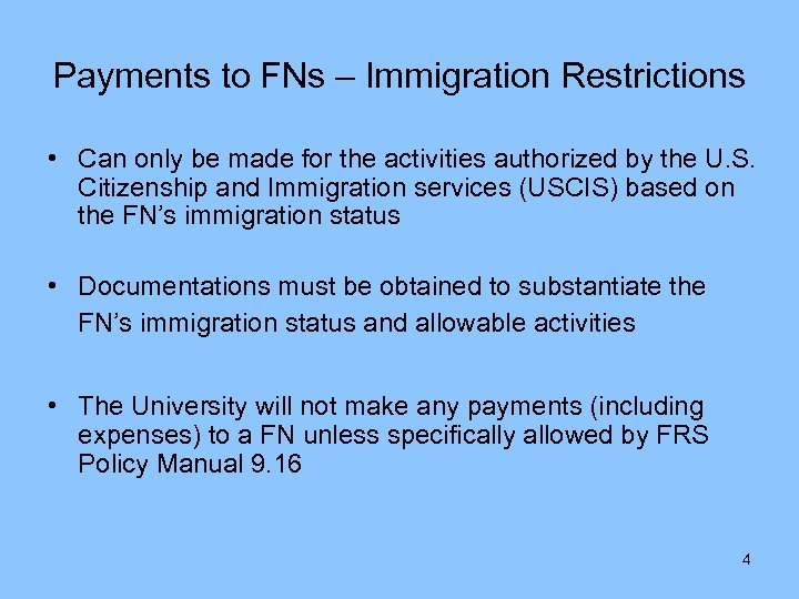 Payments to FNs – Immigration Restrictions • Can only be made for the activities