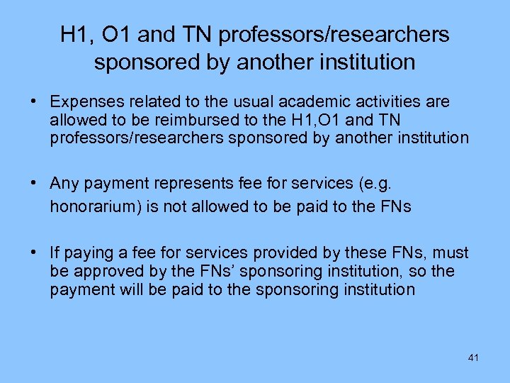 H 1, O 1 and TN professors/researchers sponsored by another institution • Expenses related