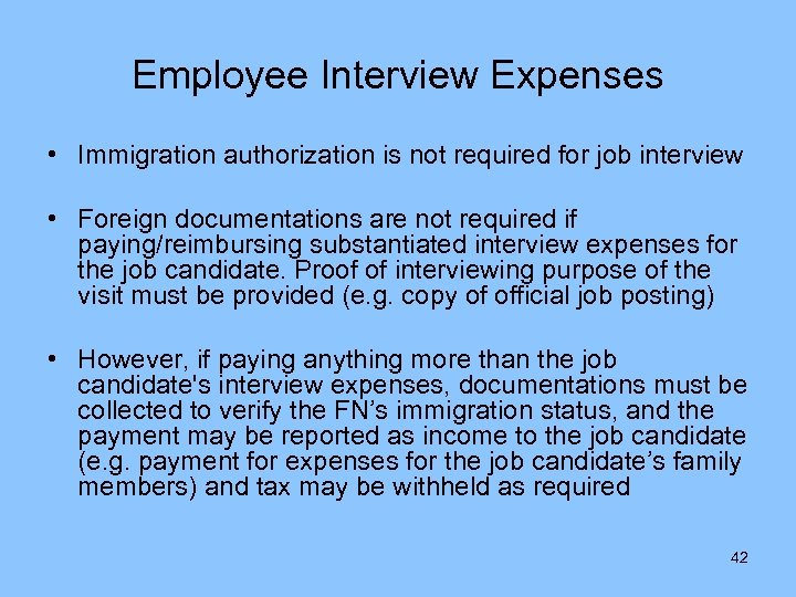 Employee Interview Expenses • Immigration authorization is not required for job interview • Foreign