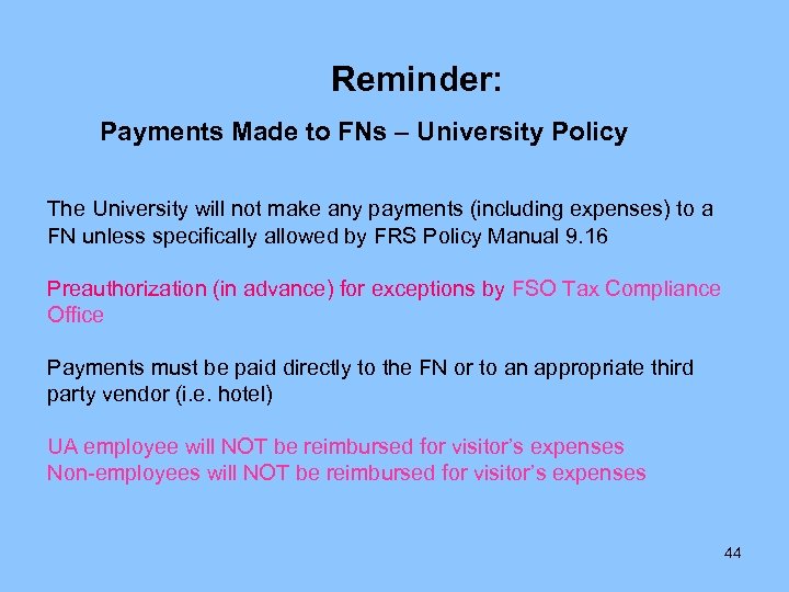 Reminder: Payments Made to FNs – University Policy The University will not make any