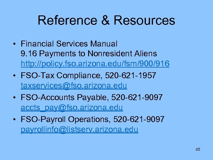 Reference & Resources • Financial Services Manual 9. 16 Payments to Nonresident Aliens http: