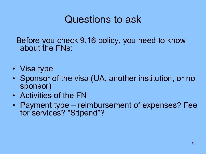 Questions to ask Before you check 9. 16 policy, you need to know about