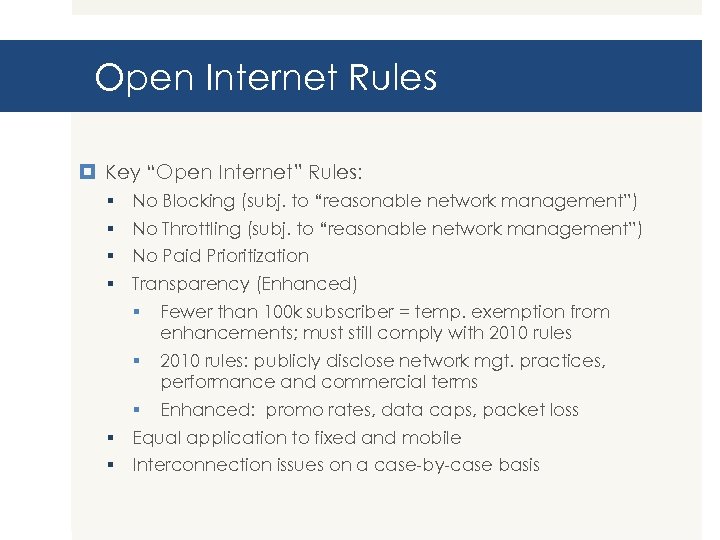 Open Internet Rules Key “Open Internet” Rules: § § No Blocking (subj. to “reasonable