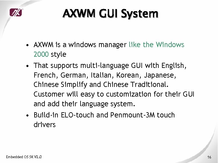 AXWM GUI System • AXWM is a windows manager like the Windows 2000 style