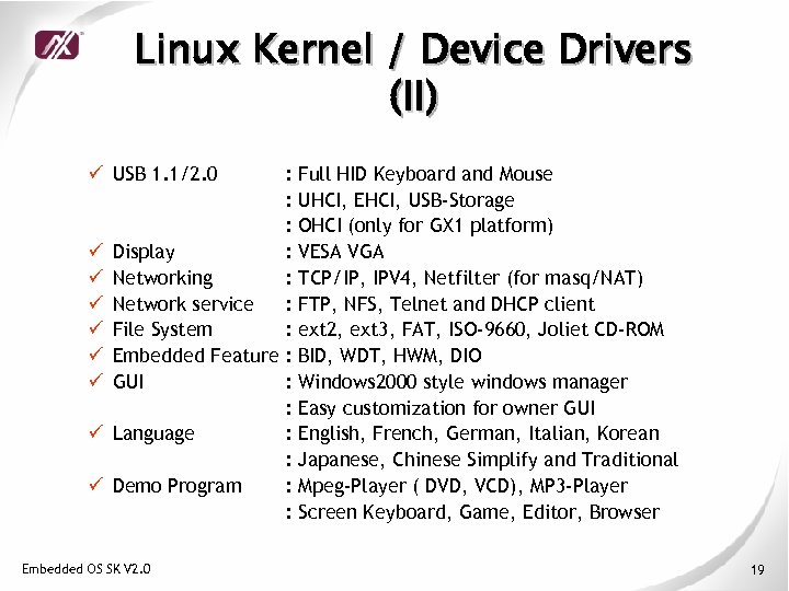 Linux Kernel / Device Drivers (II) ü USB 1. 1/2. 0 ü ü ü