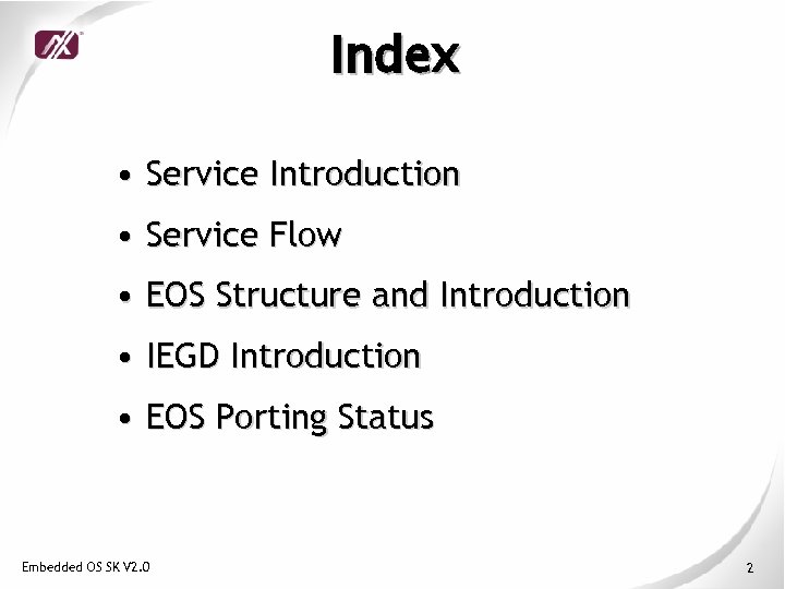 Index • Service Introduction • Service Flow • EOS Structure and Introduction • IEGD