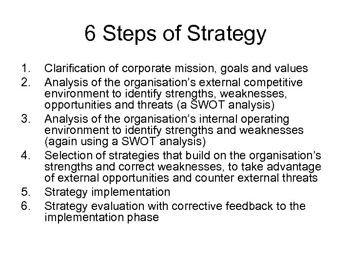 6 Steps of Strategy 1. 2. 3. 4. 5. 6. Clarification of corporate mission,