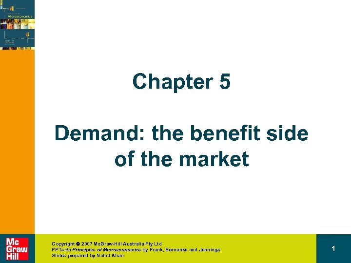 Chapter 5 Demand: the benefit side of the market Copyright 2007 Mc. Graw-Hill Australia