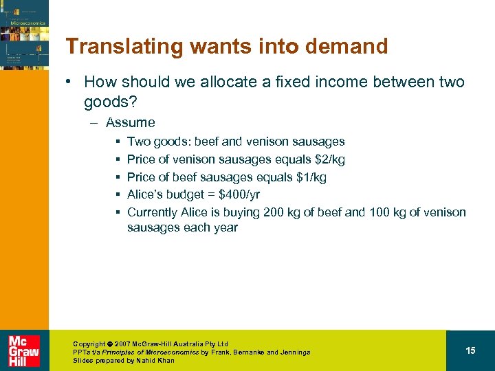 Translating wants into demand • How should we allocate a fixed income between two