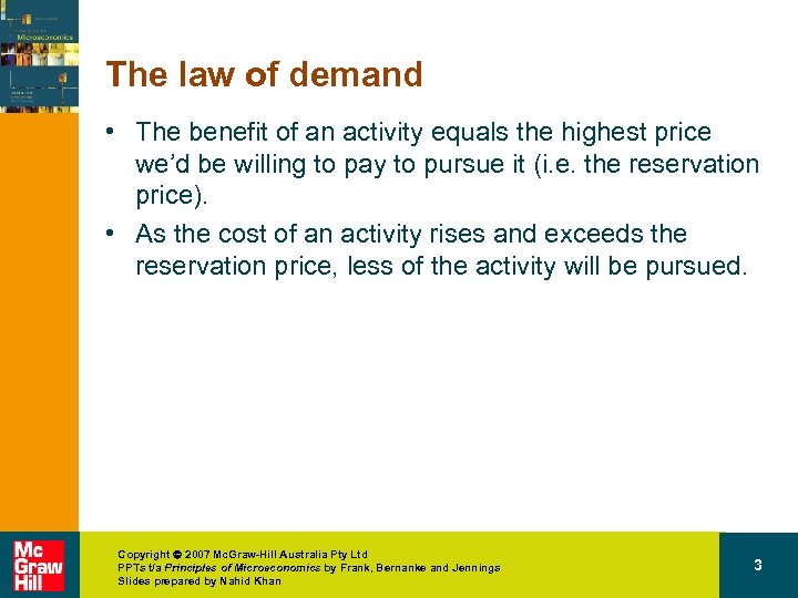 The law of demand • The benefit of an activity equals the highest price