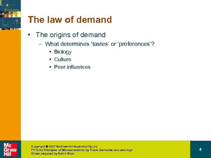 The law of demand • The origins of demand – What determines ‘tastes’ or