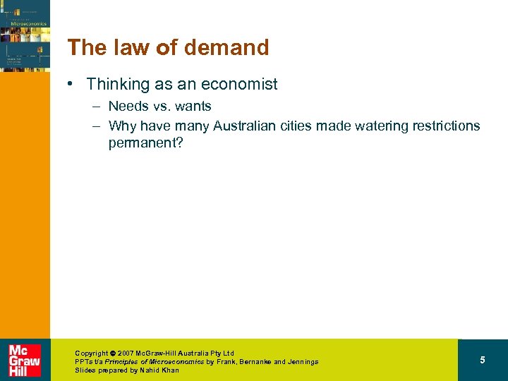 The law of demand • Thinking as an economist – Needs vs. wants –