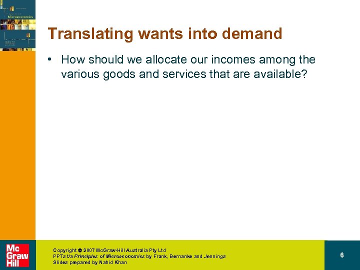 Translating wants into demand • How should we allocate our incomes among the various