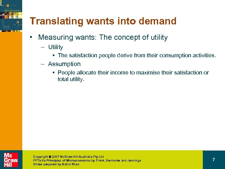 Translating wants into demand • Measuring wants: The concept of utility – Utility §