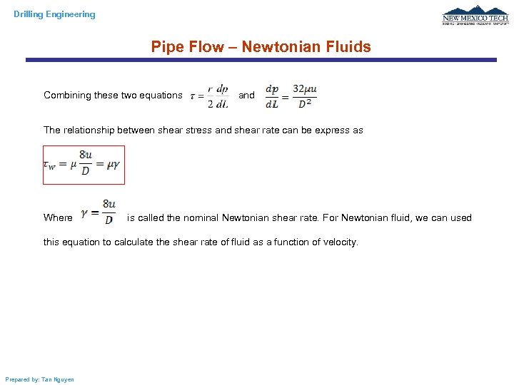 Drilling Engineering Pipe Flow – Newtonian Fluids Combining these two equations and The relationship