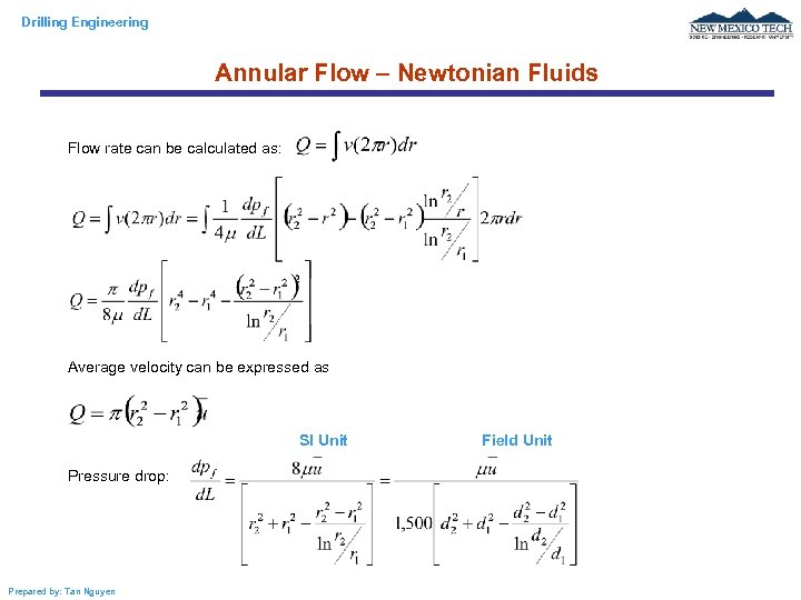 Drilling Engineering Annular Flow – Newtonian Fluids Flow rate can be calculated as: Average
