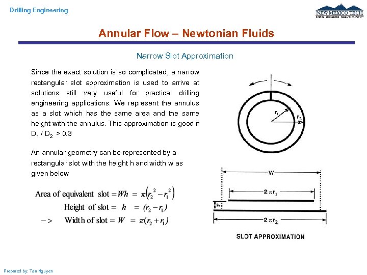 Drilling Engineering Annular Flow – Newtonian Fluids Narrow Slot Approximation Since the exact solution