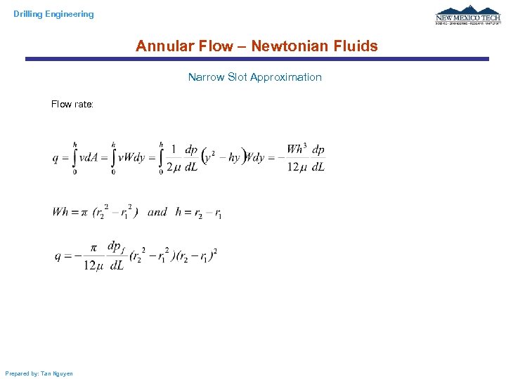 Drilling Engineering Annular Flow – Newtonian Fluids Narrow Slot Approximation Flow rate: Prepared by:
