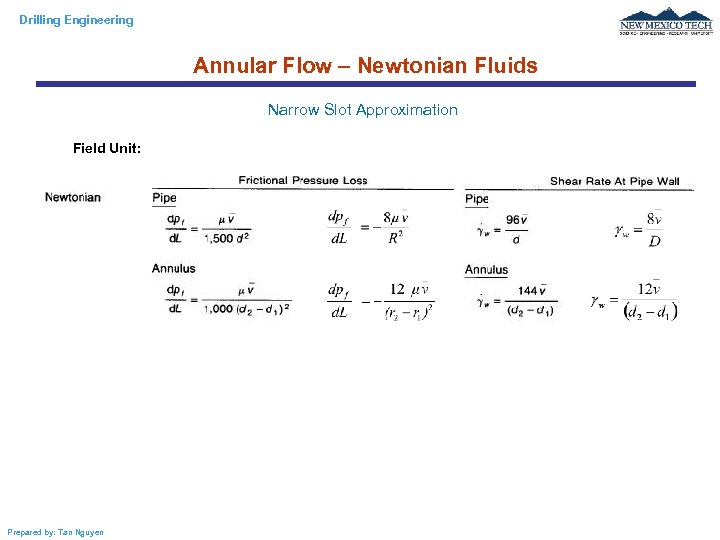 Drilling Engineering Annular Flow – Newtonian Fluids Narrow Slot Approximation Field Unit: Prepared by: