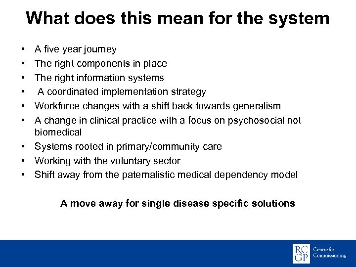 What does this mean for the system • • • A five year journey