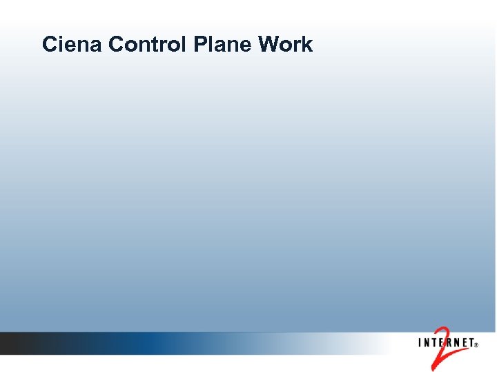 Ciena Control Plane Work 